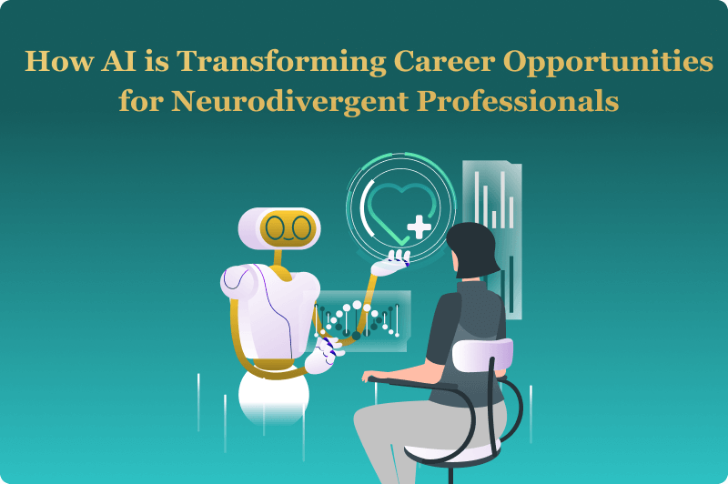 How AI is Transforming Career Opportunities for Neurodivergent Professionals